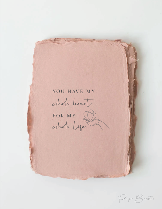 "My whole heart for my whole life" Love Greeting Card