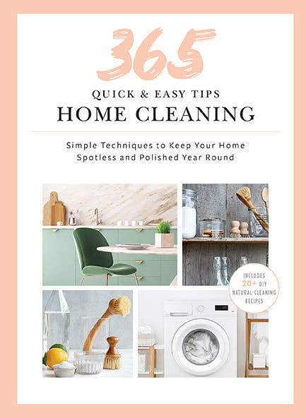 365 Quick & Easy Tips: Home Cleaning