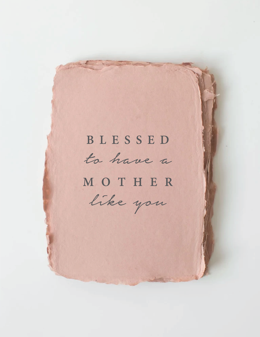 "Blessed to have a mother like you" Mother's Day Card